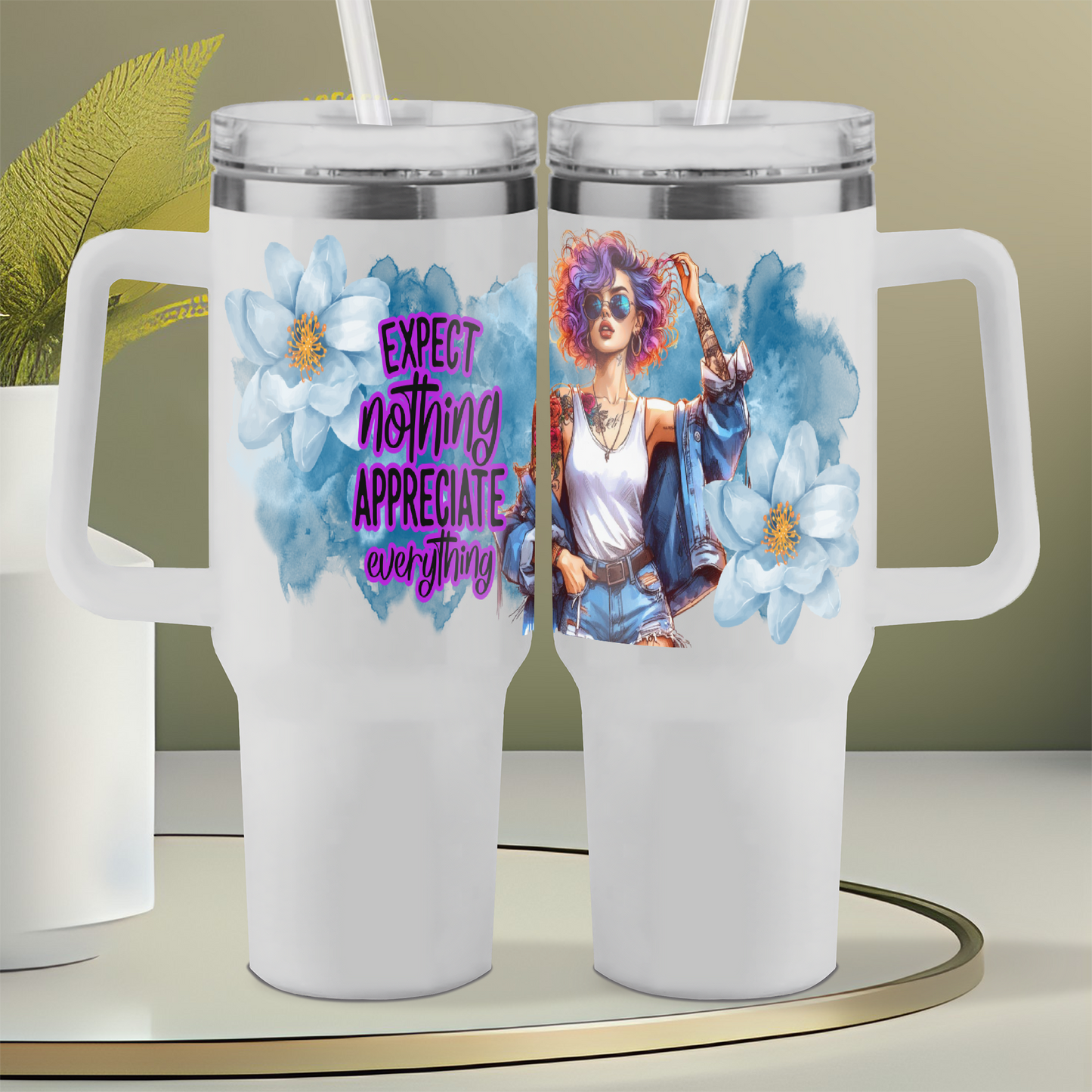 Expect Nothing, Appreciate Everything 40oz Design