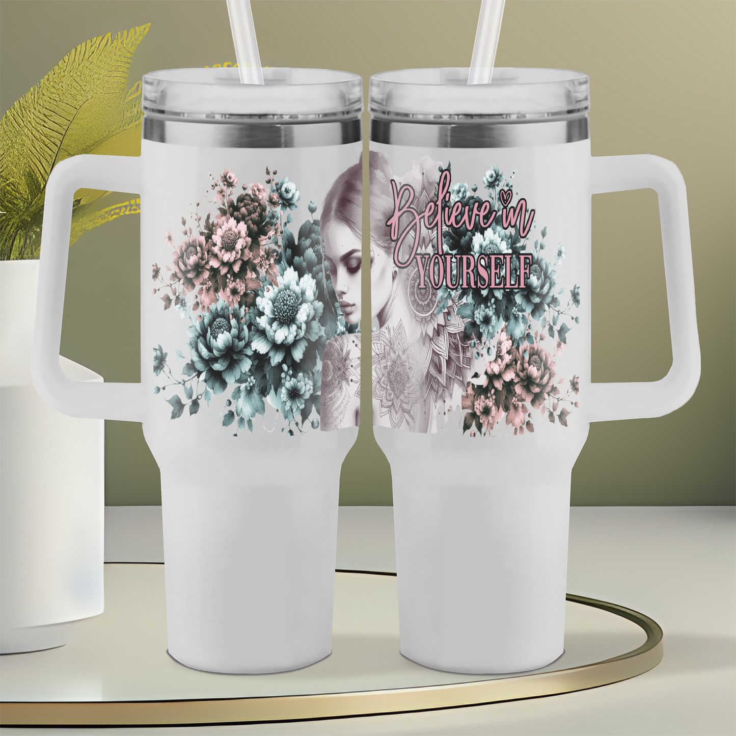 Believe in Yourself 40oz Design