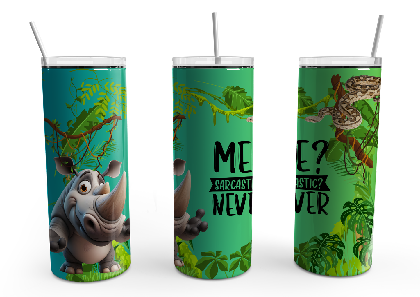 Me......Sarcastic?.....Never Tumbler Design