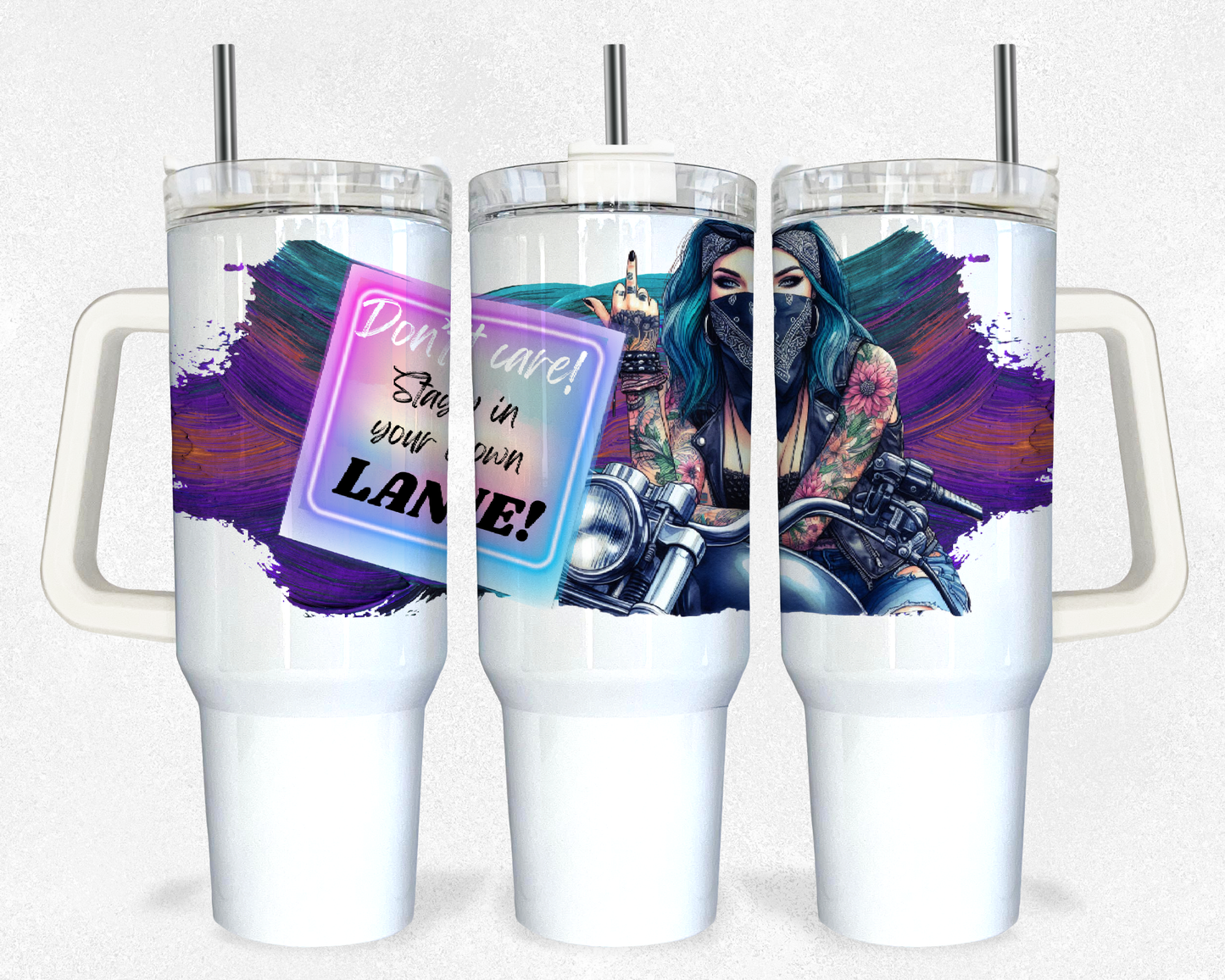 Don't Care! Stay in your lane 40oz Design