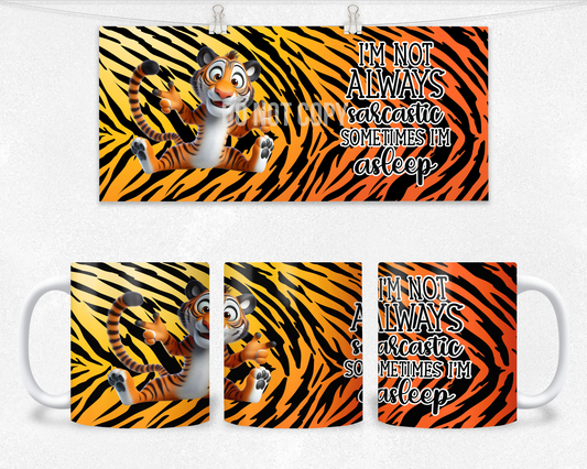 I'm not always Sarcastic, sometimes i'm asleep Mug Design