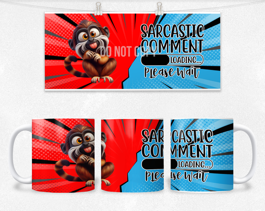 Sarcastic Comment Loading Mug Design