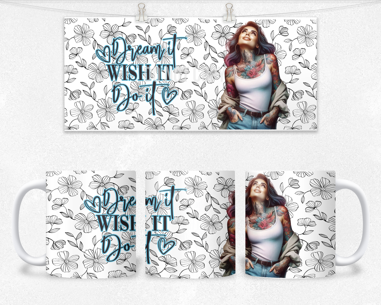 Dream it, Wish it, Do it Mug Design