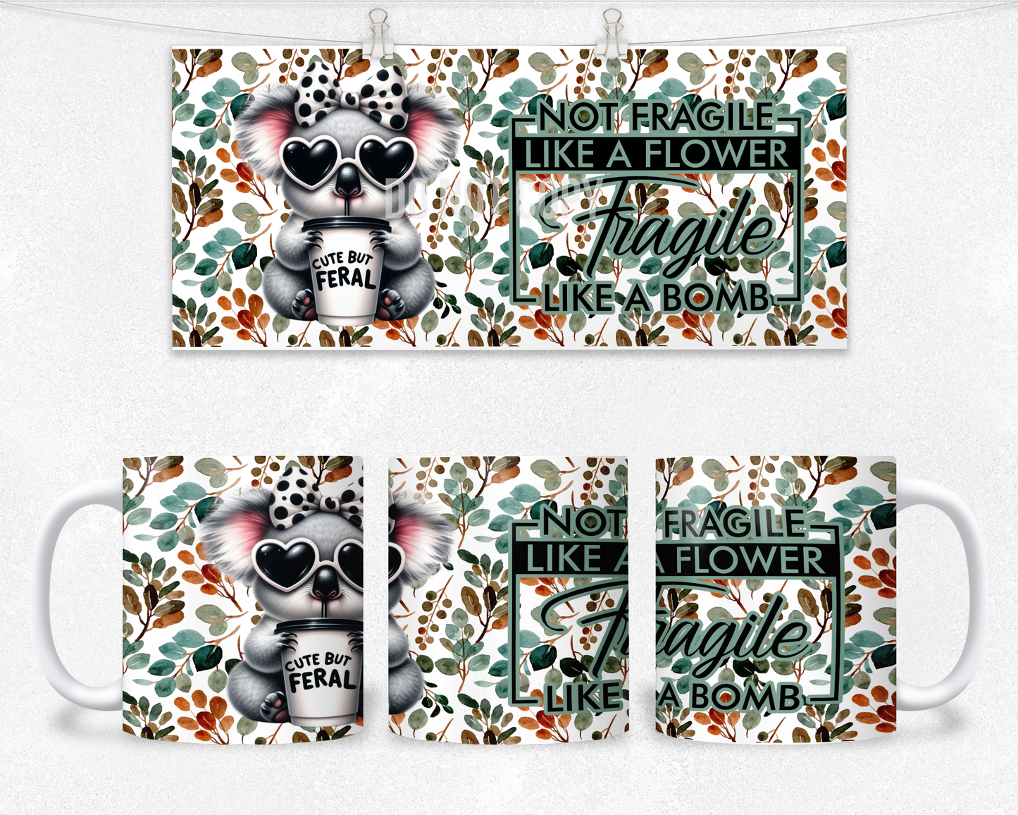 Not Fragile like a flower Mug Design