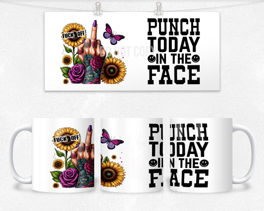 Punch Today in the face Mug Design