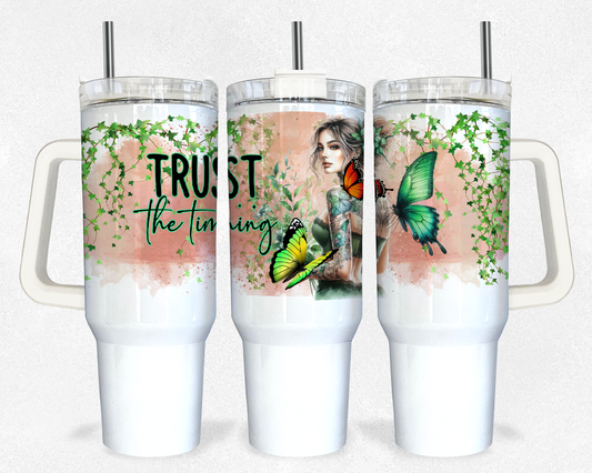 Trust the timing 40oz Design